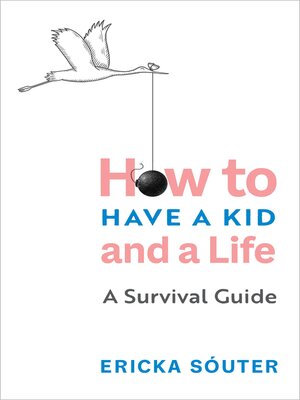 cover image of How to Have a Kid and a Life